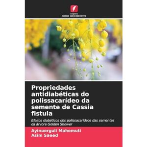 Mahemuti, Ayinuerguli Propriedades antidiabéticas do polissacarídeo da semente de Cassia fistula: Efeitos diabéticos dos polissacarídeos das sementes da árvore Golden Shower Mahemuti, Ayinuerguli Propriedades antidiabéticas do polissacarídeo da semente de Cassia fistula: Efeitos diabéticos dos polissacarídeos das sementes da árvore Golden Shower