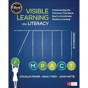 Fisher, Douglas Visible Learning for Literacy, Grades K-12: Implementing the Practices That Work Best to Accelerate Student Learning (Corwin Literacy) Fisher, Douglas Visible Learning for Literacy, Grades K-12: Implementing the Practices That Work Best to Accelerate Student Learning (Corwin Literacy)