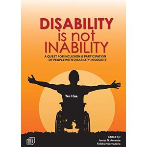 Philosophy Disability is not Inability: A Quest for Inclusion and Participation of People with Disability in Society Philosophy Disability is not Inability: A Quest for Inclusion and Participation of People with Disability in Society