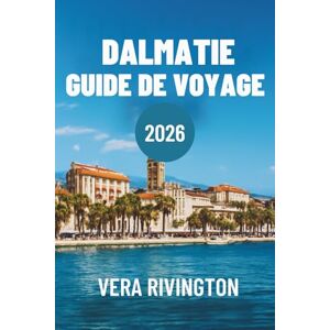 Rivington, Vera Dalmatie Guide de Voyage 2026: Découvrez les secrets des ruines romaines et des plages cachées Rivington, Vera Dalmatie Guide de Voyage 2026: Découvrez les secrets des ruines romaines et des plages cachées