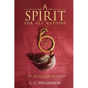 WILLIAMSON, C. G. A Spirit For All Nations: An Awakening Begins WILLIAMSON, C. G. A Spirit For All Nations: An Awakening Begins