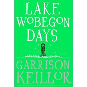 Keillor, Garrison Lake Wobegon Days Keillor, Garrison Lake Wobegon Days