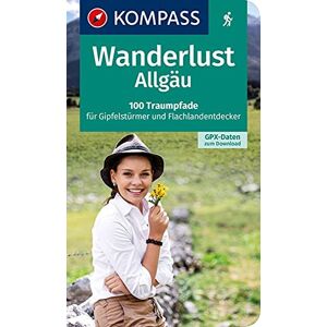 KOMPASS Wanderlust Allgäu: 100 Traumpfade für Gipfelstürmer und Flachlandentdecker, GPX-Daten zum Download KOMPASS Wanderlust Allgäu: 100 Traumpfade für Gipfelstürmer und Flachlandentdecker, GPX-Daten zum Download