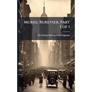 Muriel Rukeyser, Part 1 of 1 Muriel Rukeyser, Part 1 of 1