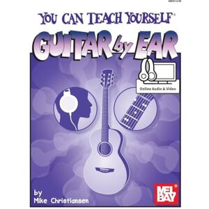 Christiansen, Mike You Can Teach Yourself Guitar by Ear: Includes Online Audio/Video Christiansen, Mike You Can Teach Yourself Guitar by Ear: Includes Online Audio/Video