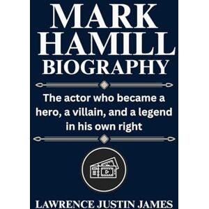 James, Justin Mark Hamill Biography: The actor who became a hero, a villain, and a legend in his own right James, Justin Mark Hamill Biography: The actor who became a hero, a villain, and a legend in his own right