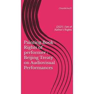 Phanomhom, 졸티차 (Chonticha : ชลธิชา) Painting Book : (2025 ) Set of Author's Rights. Rights of performer ; Beijing Treaty on Audiovisual Performances: If you know infographic. This is my ... Infopainting mean Information with painting. Phanomhom, 졸티차 (Chonticha : ชลธิชา) Painting Book : (2025 ) Set of Author's Rights. Rights of performer ; Beijing Treaty on Audiovisual Performances: If you know infographic. This is my ... Infopainting mean Information with painting.