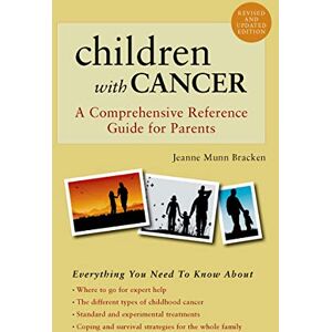 Oxford University Press Children With Cancer: A Comprehensive Reference Guide for Parents Oxford University Press Children With Cancer: A Comprehensive Reference Guide for Parents