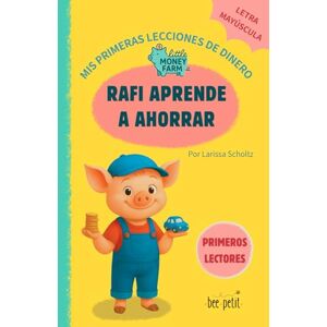 Books, Bee Petit Rafi aprende a ahorrar – LITTLE MONEY FARM: Mis primeras lecciones de dinero: Libro infantil educativo con frases cortas y letra mayúscula, ideal para niños de 3 a 6 años y primeros lectores Books, Bee Petit Rafi aprende a ahorrar – LITTLE MONEY FARM: Mis primeras lecciones de dinero: Libro infantil educativo con frases cortas y letra mayúscula, ideal para niños de 3 a 6 años y primeros lectores