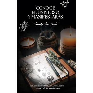 Coach, San Sandy Ser CONOCE EL UNIVERSO Y MANIFESTARÁS: MANIFIESTA UNA REALIDAD DESEADA Coach, San Sandy Ser CONOCE EL UNIVERSO Y MANIFESTARÁS: MANIFIESTA UNA REALIDAD DESEADA