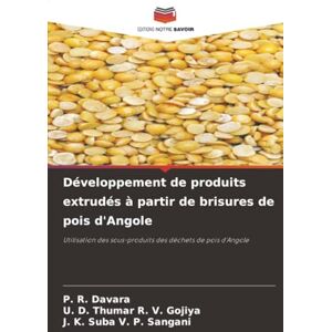 Davara, P. R. Développement de produits extrudés à partir de brisures de pois d'Angole: Utilisation des sous-produits des déchets de pois d'Angole Davara, P. R. Développement de produits extrudés à partir de brisures de pois d'Angole: Utilisation des sous-produits des déchets de pois d'Angole