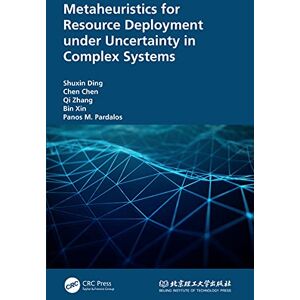 CRC Press Metaheuristics for Resource Deployment under Uncertainty in Complex Systems CRC Press Metaheuristics for Resource Deployment under Uncertainty in Complex Systems