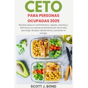 Scott Ceto para personas ocupadas 2025: Schnelle Keto-Rezepte, Keto-Kochbuch für Anfänger, Keto zum Abnehmen, Low-Carb-Mahlzeitenzubereitung, einfache Keto-Mahlzeiten, ketogener Ernährungsplan,schnelle Ket Scott Ceto para personas ocupadas 2025: Schnelle Keto-Rezepte, Keto-Kochbuch für Anfänger, Keto zum Abnehmen, Low-Carb-Mahlzeitenzubereitung, einfache Keto-Mahlzeiten, ketogener Ernährungsplan,schnelle Ket
