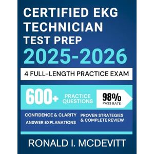 McDevitt, Ronald I. Certified EKG Technician Test Prep 2025-2026: A Strategic, Step-by-Step Approach to Mastering the Material and Conquering CET Exam McDevitt, Ronald I. Certified EKG Technician Test Prep 2025-2026: A Strategic, Step-by-Step Approach to Mastering the Material and Conquering CET Exam