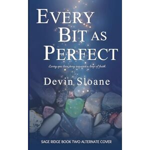 Sloane, Devin Every Bit As Perfect: Sage Ridge Book Two Alternate Cover Sloane, Devin Every Bit As Perfect: Sage Ridge Book Two Alternate Cover