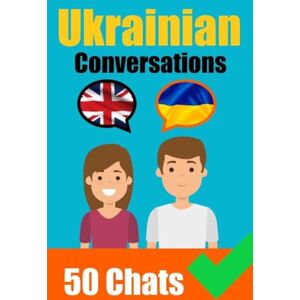 de Haan, Auke Conversations in Ukrainian English and Ukrainian Conversation Side by Side: Learn the Ukrainian language Ukrainian Made Easy de Haan, Auke Conversations in Ukrainian English and Ukrainian Conversation Side by Side: Learn the Ukrainian language Ukrainian Made Easy