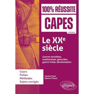 Clavé, Yannick Le XXe siècle : guerres mondiales, totalitarismes, génocides, guerre froide, décolonisation: CAPES d'histoire-géographie Clavé, Yannick Le XXe siècle : guerres mondiales, totalitarismes, génocides, guerre froide, décolonisation: CAPES d'histoire-géographie