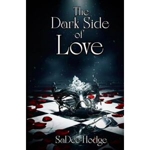 Hodge, SaDee The Dark Side of Love (She Bleeds Poetry) Hodge, SaDee The Dark Side of Love (She Bleeds Poetry)