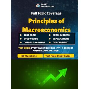 Prep, Mock Test Principles of Macroeconomics Exam Prep 2025: 180 Questions & Full Curriculum Review: Master Key Economic Theories & Policies with Realistic Practice Questions and Full Topic Coverage Prep, Mock Test Principles of Macroeconomics Exam Prep 2025: 180 Questions & Full Curriculum Review: Master Key Economic Theories & Policies with Realistic Practice Questions and Full Topic Coverage