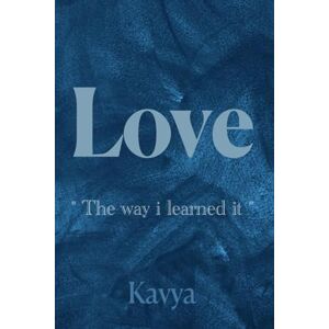Patel, Kavya Love," The way i learned it. ": "From Silent Tears to Unspoken Smiles — A Love I’ll Never Unlearn Patel, Kavya Love," The way i learned it. ": "From Silent Tears to Unspoken Smiles — A Love I’ll Never Unlearn