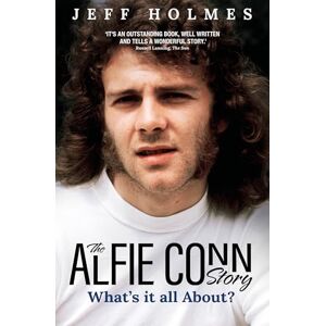 Jeff Holmes What's it all About?: The Alfie Conn Story Jeff Holmes What's it all About?: The Alfie Conn Story