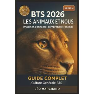 Marchand, Léo BTS 2026 — Les animaux et nous: Imaginer, connaître, comprendre l'animal : le guide ultra-complet, fun et méthodo pour briller à l'épreuve de culture générale Marchand, Léo BTS 2026 — Les animaux et nous: Imaginer, connaître, comprendre l'animal : le guide ultra-complet, fun et méthodo pour briller à l'épreuve de culture générale