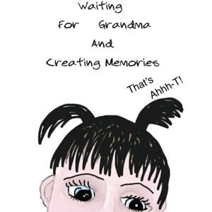 That's Write Waiting for Grandma and Creating Memories That's Write Waiting for Grandma and Creating Memories