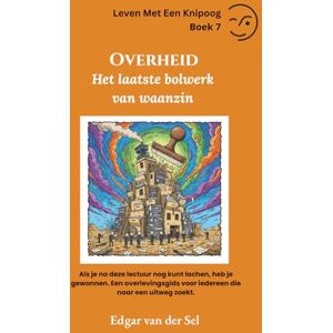 der Sel, Edgar van Overheid: Het laatste bolwerk van waanzin der Sel, Edgar van Overheid: Het laatste bolwerk van waanzin