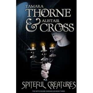 Cross Spiteful Creatures: 3 (The Spite House Chronicles) Cross Spiteful Creatures: 3 (The Spite House Chronicles)