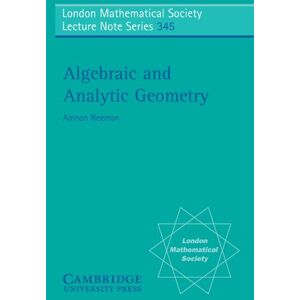 Neeman, Amnon Algebraic and Analytic Geometry: 345 (London Mathematical Society Lecture Note Series, Series Number 345) Neeman, Amnon Algebraic and Analytic Geometry: 345 (London Mathematical Society Lecture Note Series, Series Number 345)