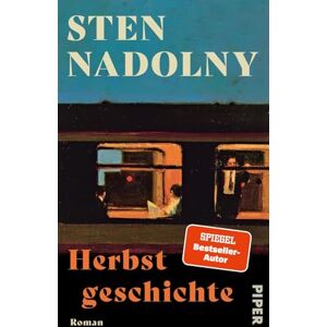 Nadolny, Sten Herbstgeschichte: Roman Der große neue Roman von Bestsellerautor Sten Nadolny Autor des modernen Klassikers 'Die Entdeckung der Langsamkeit' Nadolny, Sten Herbstgeschichte: Roman Der große neue Roman von Bestsellerautor Sten Nadolny Autor des modernen Klassikers 'Die Entdeckung der Langsamkeit'