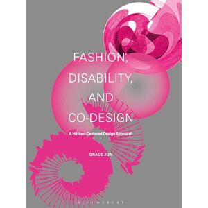 Grace Jun Fashion, Disability and Co-Design: A Human-Centered Design Approach Grace Jun Fashion, Disability and Co-Design: A Human-Centered Design Approach