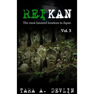 Devlin, Tara A. Reikan: The most haunted locations in Japan: Volume Three Devlin, Tara A. Reikan: The most haunted locations in Japan: Volume Three