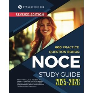 Stanley NOCE Study Guide 2025-2026: All-in-One NOCE Exam Prep 2025 for the National Opticianry Competency Examination 2025. With NOCE Review Material and 600 Practice Test Questions and Explanations Stanley NOCE Study Guide 2025-2026: All-in-One NOCE Exam Prep 2025 for the National Opticianry Competency Examination 2025. With NOCE Review Material and 600 Practice Test Questions and Explanations
