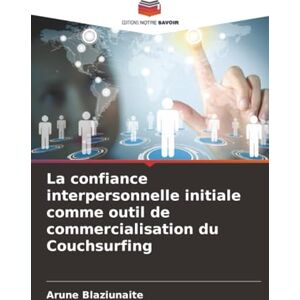 Blaziunaite, Arune La confiance interpersonnelle initiale comme outil de commercialisation du Couchsurfing Blaziunaite, Arune La confiance interpersonnelle initiale comme outil de commercialisation du Couchsurfing