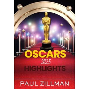 Zillman, Paul Oscars 2025 Highlights: About the 97th Academy Awards Zillman, Paul Oscars 2025 Highlights: About the 97th Academy Awards