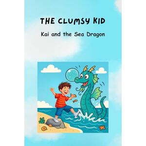 SHAHEE KID The Clumsy Kid: Kai and the Sea Dragon SHAHEE KID The Clumsy Kid: Kai and the Sea Dragon
