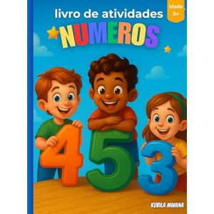 Mwana, Kubila Livro de Atividades Com Números Mwana, Kubila Livro de Atividades Com Números
