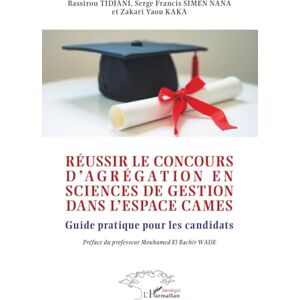 Tidjani, Bassirou Réussir le concours d'agrégation en sciences de gestion dans l'espace CAMES: Guide pratique pour les candidats Tidjani, Bassirou Réussir le concours d'agrégation en sciences de gestion dans l'espace CAMES: Guide pratique pour les candidats