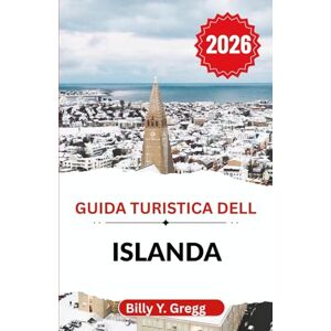 Y. Gregg, Billy Guida turistica dell Islanda 2026: Scopri i paesaggi dinamici, la ricca cultura e le esperienze indimenticabili che ti aspettano. Y. Gregg, Billy Guida turistica dell Islanda 2026: Scopri i paesaggi dinamici, la ricca cultura e le esperienze indimenticabili che ti aspettano.