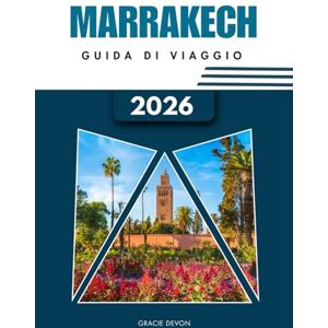 DEVON, GRACIE MARRAKECH GUIDA DI VIAGGIO 2026: Un modo semplice per scoprire la città rossa e la vita vibrante del Marocco. DEVON, GRACIE MARRAKECH GUIDA DI VIAGGIO 2026: Un modo semplice per scoprire la città rossa e la vita vibrante del Marocco.