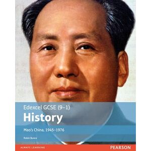 Bunce, Robin Edexcel GCSE (9-1) History Mao’s China, 1945–1976 Student Book Bunce, Robin Edexcel GCSE (9-1) History Mao’s China, 1945–1976 Student Book