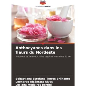 Torres Brilhante, Sebastiana Estefana Anthocyanes dans les fleurs du Nordeste: Influence de sa teneur sur la capacité indicatrice du pH Torres Brilhante, Sebastiana Estefana Anthocyanes dans les fleurs du Nordeste: Influence de sa teneur sur la capacité indicatrice du pH