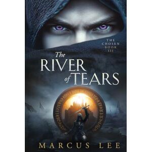 Lee The River of Tears: An Epic Dark Fantasy Adventure (The Chosen) Lee The River of Tears: An Epic Dark Fantasy Adventure (The Chosen)