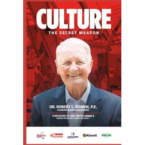 Bowen P.E., Dr. Robert L. CULTURE: The Secret Weapon Bowen P.E., Dr. Robert L. CULTURE: The Secret Weapon