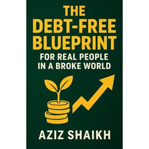 Shaikh, Aziz Small Change, Big Life: The Debt-Free Blueprint for Real People in a Broke World Shaikh, Aziz Small Change, Big Life: The Debt-Free Blueprint for Real People in a Broke World