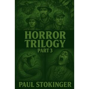 Stokinger, Paul Horror Trilogy Part 3 (Horror Trilogy Series) Stokinger, Paul Horror Trilogy Part 3 (Horror Trilogy Series)