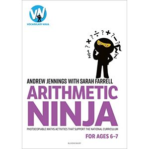Andrew Jennings Arithmetic Ninja for Ages 6-7: Maths activities for Year 2 Andrew Jennings Arithmetic Ninja for Ages 6-7: Maths activities for Year 2