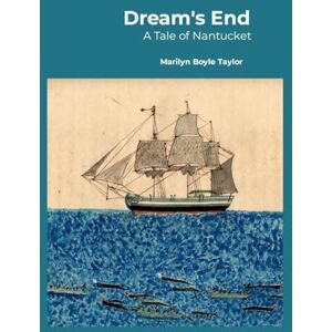 Taylor Dream's End: A Tale of Nantucket Taylor Dream's End: A Tale of Nantucket