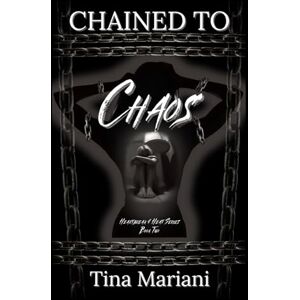 Mariani, Tina Chained to Chaos: Book 2 in the Heartbreak and Heat Series. Dark Spicy Romance. (Heartbreak & Heat) Mariani, Tina Chained to Chaos: Book 2 in the Heartbreak and Heat Series. Dark Spicy Romance. (Heartbreak & Heat)